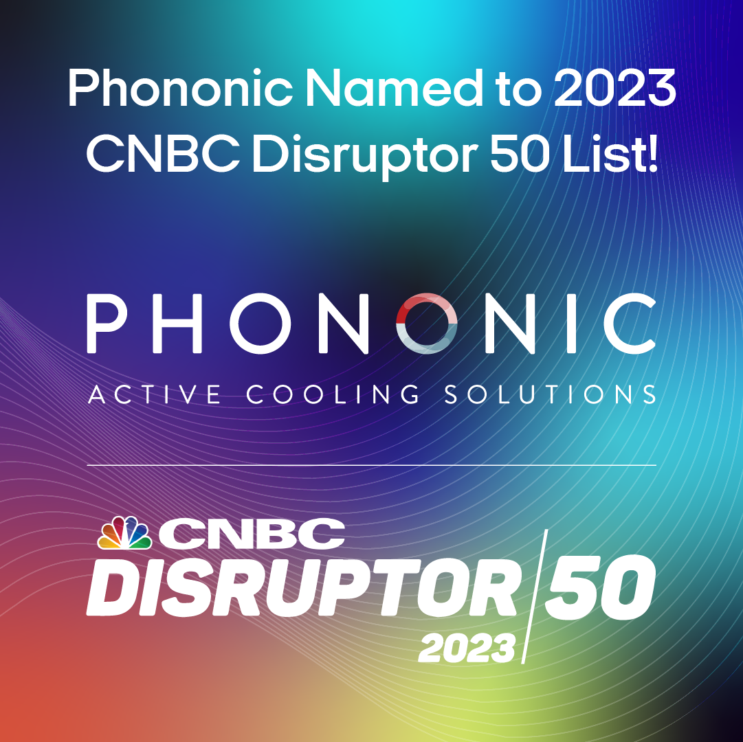 Phononic Named to the 2023 CNBC Disruptor 50 Phononic