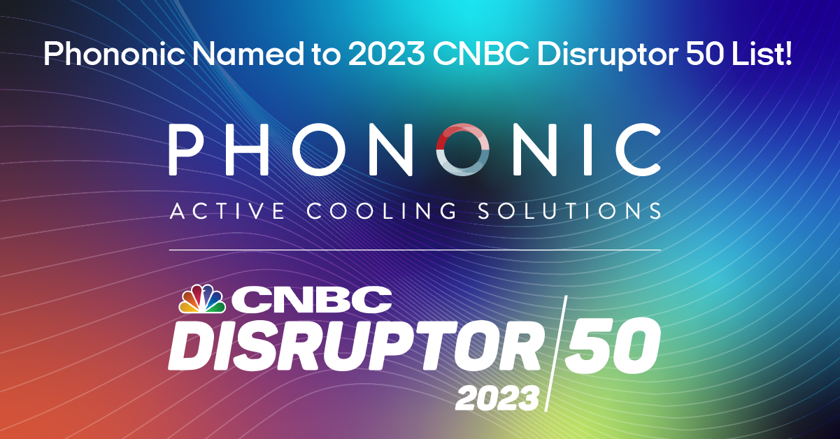 Phononic Named to the 2023 CNBC Disruptor 50