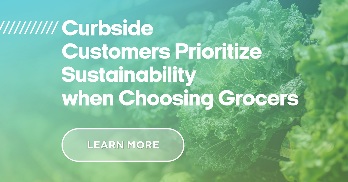Curbside Customers Prioritize Sustainability when Choosing Grocers